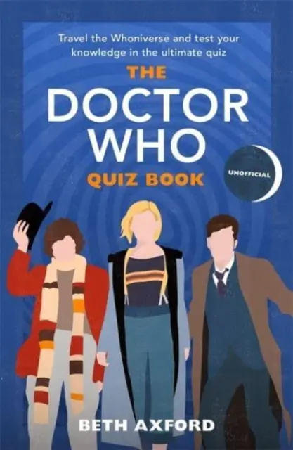 Doctor Who Quiz Book - Podróżuj po Whoniverse i sprawdź swoją wiedzę dzięki najlepszemu prezentowi świątecznemu - Doctor Who Quiz Book - Travel the Whoniverse and test your knowledge with the ultimate Christmas gift