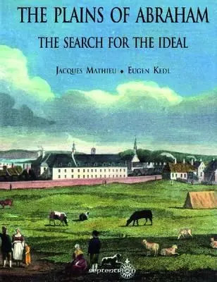 The Plains of Abraham: Poszukiwanie ideału - The Plains of Abraham: The Search for the Ideal