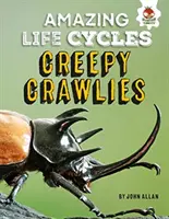 Creepy Crawlies - Niesamowite cykle życia - Creepy Crawlies - Amazing Life Cycles