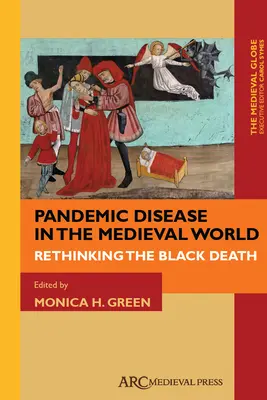 Pandemia choroby w średniowiecznym świecie: Ponowne przemyślenie Czarnej Śmierci - Pandemic Disease in the Medieval World: Rethinking the Black Death