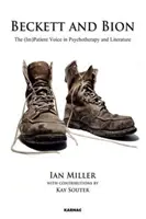 Beckett i Bion - głos (nie)pacjenta w psychoterapii i literaturze - Beckett and Bion - The (Im)Patient Voice in Psychotherapy and Literature