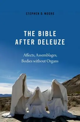 Biblia po Deleuze'u: Afekty, asamblaże, ciała bez organów - The Bible After Deleuze: Affects, Assemblages, Bodies Without Organs