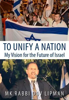 Zjednoczyć naród: Moja wizja przyszłości Izraela - To Unify a Nation: My Vision for the Future of Israel