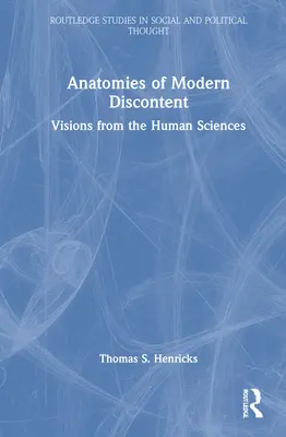 Anatomie współczesnego niezadowolenia: Wizje z nauk o człowieku - Anatomies of Modern Discontent: Visions from the Human Sciences