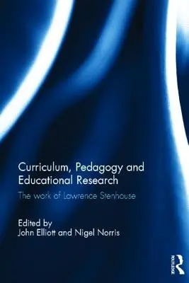 Program nauczania, pedagogika i badania edukacyjne: Praca Lawrence'a Stenhouse'a - Curriculum, Pedagogy and Educational Research: The Work of Lawrence Stenhouse