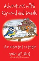 Przygody z Raymondem i Bonnie - Opuszczona chata - Adventures with Raymond and Bonnie - The Deserted Cottage