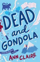 Dead and Gondola - Przytul się z tą trzymającą w napięciu i niezapomnianą tajemnicą! - Dead and Gondola - Cosy up with this gripping and unputdownable cozy mystery!