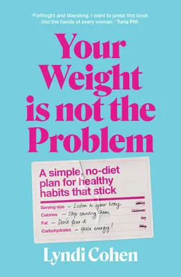 Twoja waga nie jest problemem: Prosty plan bez diety dla zdrowych nawyków, które się trzymają - Your Weight Is Not the Problem: A Simple, No-Diet Plan for Healthy Habits That Stick