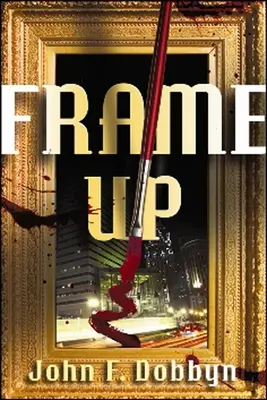 Frame-Up: A Knight and Devlin Thrillervolume 2