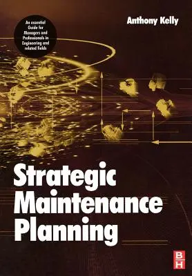 Strategic Maintenance Planning (Kelly Anthony (University of Surrey Guildford UK))