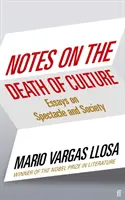 Notatki o śmierci kultury - Eseje o spektaklu i społeczeństwie - Notes on the Death of Culture - Essays on Spectacle and Society