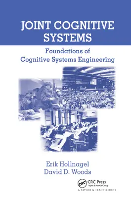 Wspólne systemy kognitywne: Podstawy inżynierii systemów kognitywnych - Joint Cognitive Systems: Foundations of Cognitive Systems Engineering