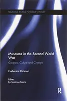 Muzea podczas II wojny światowej: kuratorzy, kultura i zmiany - Museums in the Second World War: Curators, Culture and Change