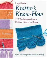 Knitter's Know-How - 127 technik, które każdy dziewiarz musi znać - Knitter's Know-How - 127 Techniques Every Knitter Needs to Know