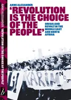 Rewolucja jest wyborem ludu - kryzys i bunt na Bliskim Wschodzie i w Afryce Północnej - Revolution Is The Choice Of The People - Crisis and Revolt in the Middle East & North Africa