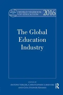 Światowy Rocznik Edukacji 2016: Globalny przemysł edukacyjny - World Yearbook of Education 2016: The Global Education Industry