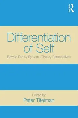 Zróżnicowanie jaźni: perspektywy teorii systemów rodzinnych Bowena - Differentiation of Self: Bowen Family Systems Theory Perspectives