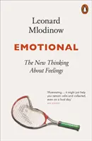 Emocje - nowe myślenie o uczuciach - Emotional - The New Thinking About Feelings