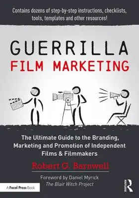 Marketing partyzancki: Kompletny przewodnik po budowaniu marki, marketingu i promocji niezależnych filmów i filmowców - Guerrilla Film Marketing: The Ultimate Guide to the Branding, Marketing and Promotion of Independent Films & Filmmakers