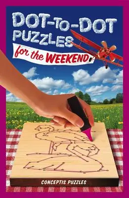 Łamigłówki Kropka-Kropka na weekend: Tom 2 - Dot-To-Dot Puzzles for the Weekend: Volume 2