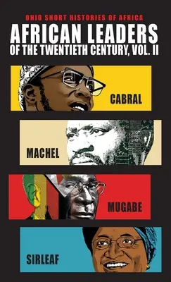 Afrykańscy przywódcy XX wieku, tom 2: Cabral, Machel, Mugabe, Sirleaf - African Leaders of the Twentieth Century, Volume 2: Cabral, Machel, Mugabe, Sirleaf