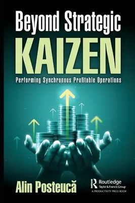 Beyond Strategic Kaizen: Wykonywanie synchronicznych zyskownych operacji - Beyond Strategic Kaizen: Performing Synchronous Profitable Operations