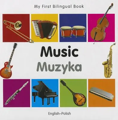 Moja pierwsza dwujęzyczna książka - muzyka (angielski-polski) - My First Bilingual Book-Music (English-Polish)