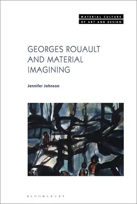Georges Rouault i materialna wyobraźnia - Georges Rouault and Material Imagining