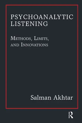 Słuchanie psychoanalityczne: Metody, ograniczenia i innowacje - Psychoanalytic Listening: Methods, Limits, and Innovations