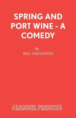 Wiosna i wino porto - komedia - Spring and Port Wine - A Comedy