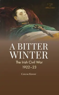 Gorzka zima: Wojna domowa w Irlandii - A Bitter Winter: Ireland's Civil War