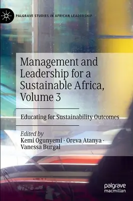 Zarządzanie i przywództwo na rzecz zrównoważonego rozwoju Afryki, tom 3: Edukacja na rzecz zrównoważonego rozwoju - Management and Leadership for a Sustainable Africa, Volume 3: Educating for Sustainability Outcomes