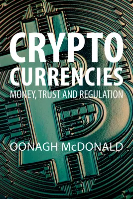 Kryptowaluty: Pieniądze, zaufanie i regulacja - Cryptocurrencies: Money, Trust and Regulation