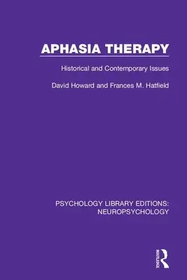 Terapia afazji: zagadnienia historyczne i współczesne - Aphasia Therapy: Historical and Contemporary Issues