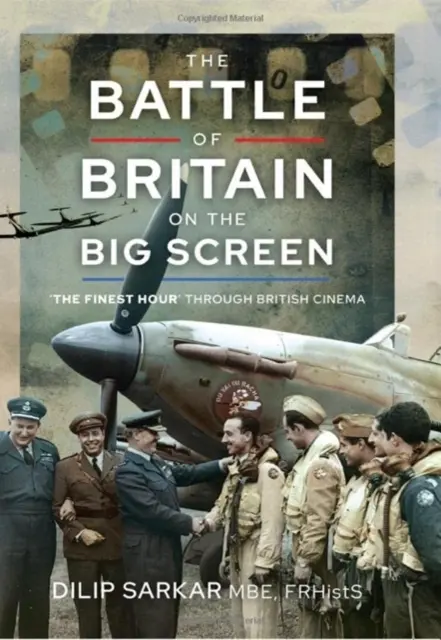 Bitwa o Anglię na dużym ekranie: „The Finest Hour” w brytyjskim kinie - The Battle of Britain on the Big Screen: 'The Finest Hour' Through British Cinema