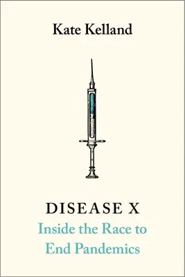 Choroba X: 100-dniowa misja mająca na celu zakończenie pandemii - Disease X: The 100 Days Mission to End Pandemics