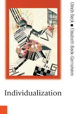 Indywidualizacja: Zinstytucjonalizowany indywidualizm i jego społeczne i polityczne konsekwencje - Individualization: Institutionalized Individualism and Its Social and Political Consequences