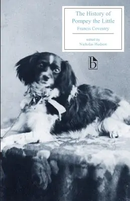 Historia małego Pompejusza: Albo życie i przygody psa na kolanach - The History of Pompey the Little: Or, the Life and Adventures of a Lap-Dog