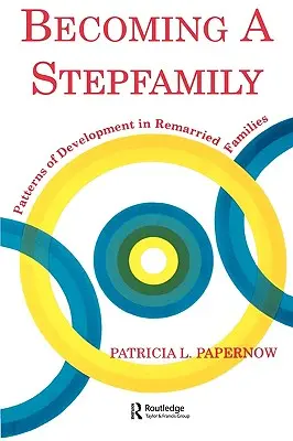 Stawanie się pasierbem: Patterns of Development in Remarried Families: Patterns of Development in Remarried Families: Patterns of Development in Remarried Families - Becoming a Stepfamily: Patterns of Development in Remarried Families