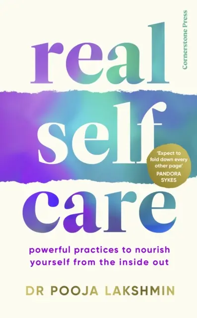 Prawdziwa troska o siebie - skuteczne praktyki odżywiania się od wewnątrz - Real Self-Care - Powerful Practices to Nourish Yourself From the Inside Out