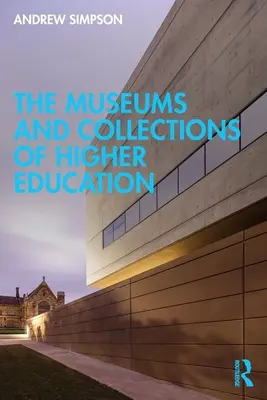 Muzea i kolekcje szkolnictwa wyższego - The Museums and Collections of Higher Education