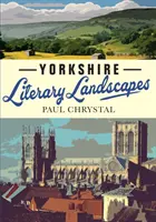 Literackie krajobrazy Yorkshire - Yorkshire Literary Landscapes