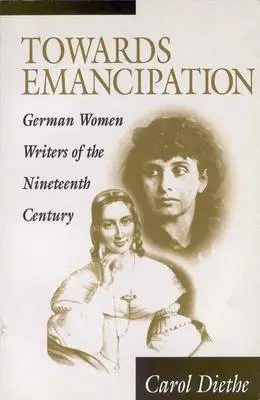 W stronę emancypacji: Niemieckie pisarki XIX wieku - Towards Emancipation: German Women Writers of the Nineteenth Century