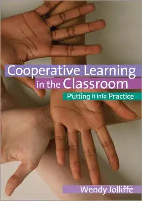 Wspólne uczenie się w klasie: Wykorzystanie w praktyce - Cooperative Learning in the Classroom: Putting It Into Practice