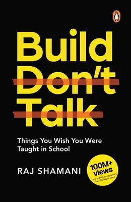 Buduj, nie gadaj: Rzeczy, których chciałbyś nauczyć się w szkole - Build, Don't Talk: Things You Wish You Were Taught in School