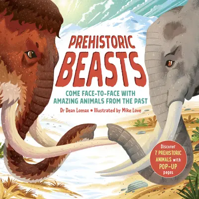 Prehistoryczne bestie - Odkryj 7 prehistorycznych zwierząt z niesamowitymi wyskakującymi stronami! - Prehistoric Beasts - Discover 7 prehistoric animals with incredible pop-up pages!