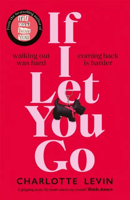 If I Let You Go - nowa, rozdzierająca serce i szokująca powieść autorki bestsellera If I Can't Have You - If I Let You Go - The heart-breaking and shocking new novel from the bestselling author of If I Can't Have You