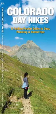 Colorado Day Hikes - składany kieszonkowy przewodnik po sprzęcie, planowaniu i przydatnych wskazówkach - Colorado Day Hikes - A Folding Pocket Guide to Gear, Planning & Useful Tips