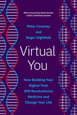 Virtual You: Jak stworzenie cyfrowego bliźniaka zrewolucjonizuje medycynę i zmieni twoje życie - Virtual You: How Building Your Digital Twin Will Revolutionize Medicine and Change Your Life