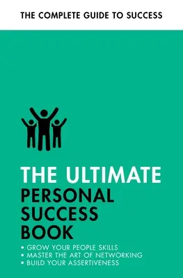 Najlepsza książka o osobistym sukcesie: Wywieraj wpływ, bądź bardziej asertywny, popraw swoją pamięć - The Ultimate Personal Success Book: Make an Impact, Be More Assertive, Boost Your Memory